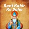 Sant Kabir Das ji was a 15th-century Indian mystic poet and saint, whose writings influenced Hinduism's Bhakti movement and his verses are found in Sikhism's scripture Adi Granth