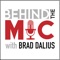 Behind The Mic with Brad Dalius is a unique blend of entertainment interviews and sports talk that has something for every listener