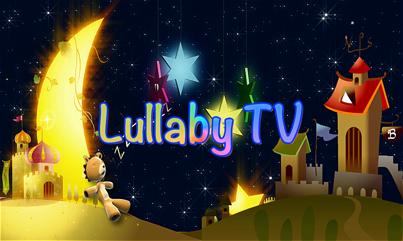 Lullaby TV Free - Baby Sleep Fast With Calm Lullabies Music & 3D Animations