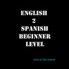 English 2 Spanish Beginner Level