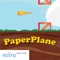 You just touch the screen to jump over the obstacles with paper plane