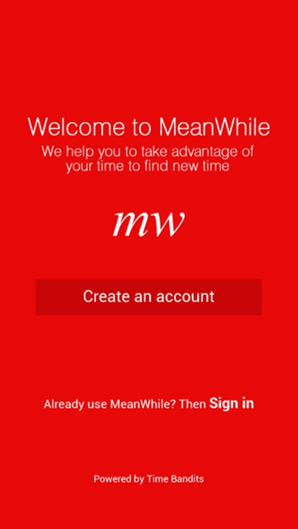 MeanWhile: Make the most