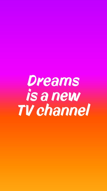 Dreams - TV for Your Phone screenshot-0