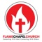Welcome to the official Mobile app for Flame Chapel Church