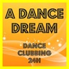 A DANCE DREAM - Dance Clubbing