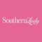 Southern Lady celebrates, delights, and inspires women who live in the South and those who are simply Southern at heart