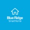 Blue Ridge Smart Home, security, monitoring and automation application can be used to remotely access, manage and control the Blue Ridge Smart Home system from an iPhone or iPad device