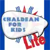 Chaldean For Kids Lite problems & troubleshooting and solutions