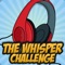 The Whisper Challenge is the fun game, ideal for parties, dates or sleepovers