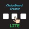 ChoiceBoard Creator Lite allows you to sample the vast amount of flexibility and features ChoiceBoard Creator has to offer