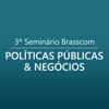 3º Seminário Brasscom Política