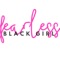 FEARLESS BLACK GIRL is a women's empowerment community and support system that helps black women around the world connect with one another, get closer to God through our daily spiritual notifications and so much more