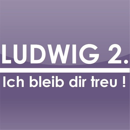 Ludwig 2. - Ich bleib dir treu