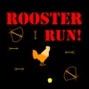Rooster Run!