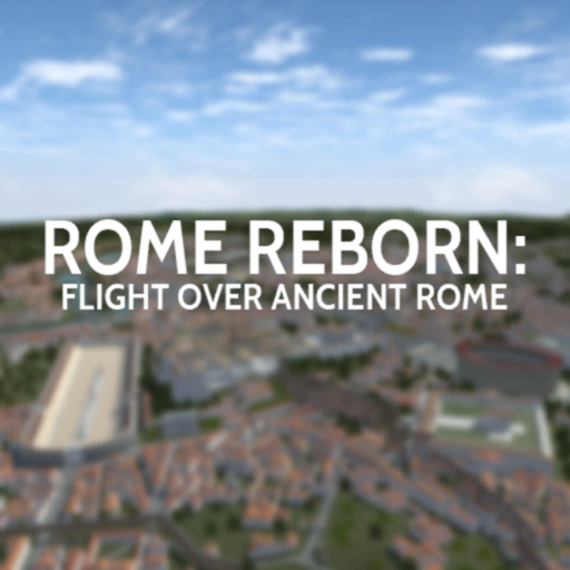 Rome Reborn: Flight over Rome