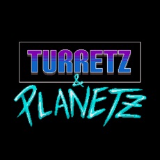Activities of Turretz : Planetz
