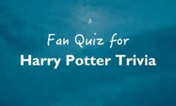 Fan Quiz for Harry Potter Trivia