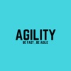 Agility-Be Fast , Be Agile