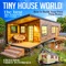 Tiny House World Magazine is a wonderful new addition to the magazine world