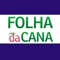 A Folha da Cana é uma publicação institucional, produzida pela Assessoria de Imprensa da Jalles Machado S/A, com distribuição gratuita aos seus colaboradores, acionistas, clientes e parceiros