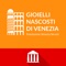 Official App, with interactive tours, of Gioielli Nascosti di Venezia