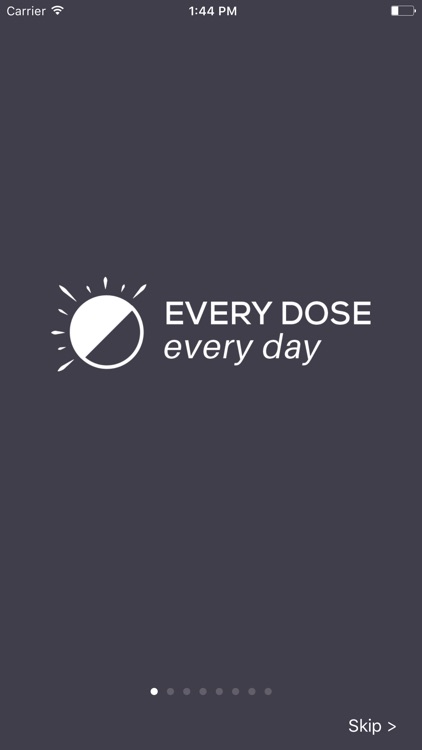 Every Dose, Every Day