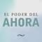 Eckhart Tolle Practicando el Poder de Ahora