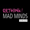 Rethink! MAD Minds