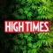 HIGH TIMES has continued to evolve to become as much of a cultural destination as a respected news outlet
