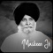 Giani Sant Singh Ji Maskeen was a renowned Philosopher of the Sikh Sangat (Religion) around the world