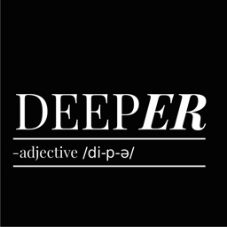 Deeper