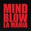 LA MANIA MIND BLOW
