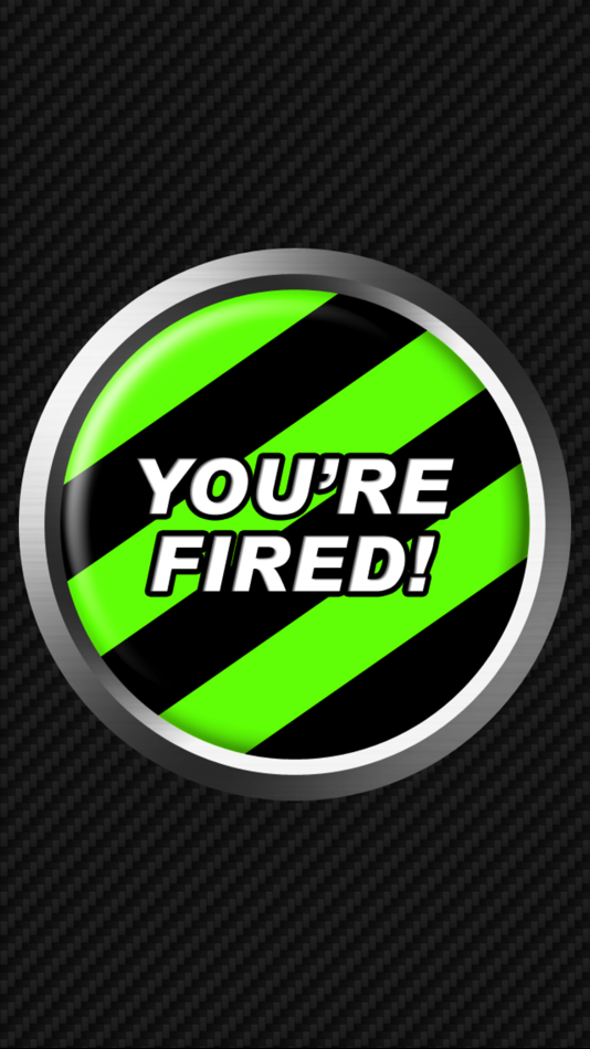 You're Fired Button - 6.0 - (iOS)
