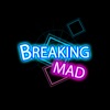 Breaking Mad