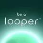 Be A Looper