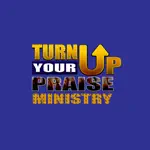 Turn Up Your Praise Ministry App Cancel