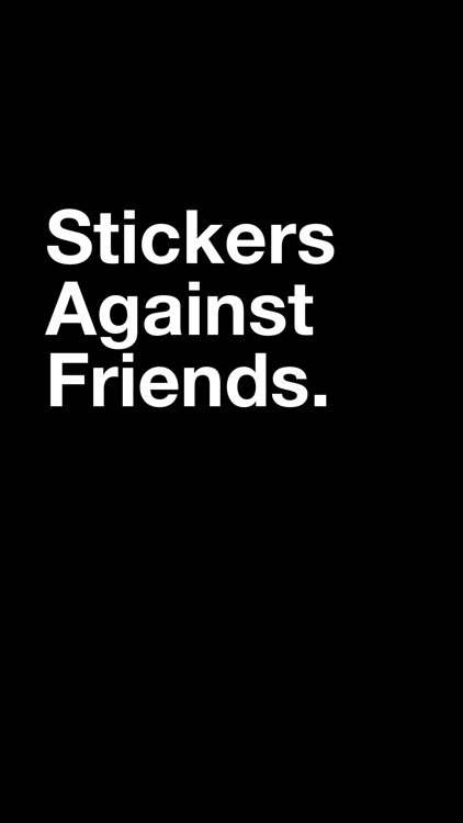 Stickers Against Friends