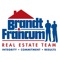 The Brandt and Francum Team app empowers their real estate business with a simple-to-use mobile solution allowing clients to access their preferred network of vendors and stay up to date with the latest real estate updates