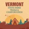 An Ultimate Comprehensive guide to Vermont State Parks, Trails & Campgrounds
