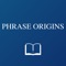 This app provides a browsable, searchable version of The Dictionary of English Phrase Origin