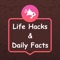 Daily Life Hacks & Fun Facts