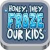 Honey They Froze Our Kids Play
