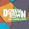 Downtown Williams Lake delete, cancel
