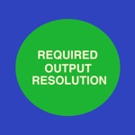 Download Required Output Resolution app