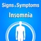 The Signs & Symptoms Insomnia helps the patients to self-manage Insomnia using interactive tools