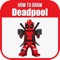 How to Draw Deadpool Step by Step app makes you learn how to draw Deadpool easily