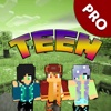 Teen Skins Pro - Best Skins for Minecraft Edition