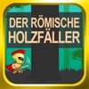 Der Römische Holzfäller