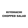 KIYOHACHI　CHOPPED　SALAD