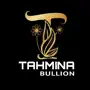 Tahmina Bullion